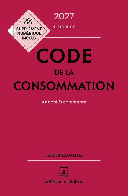 Code de la consommation 2027, annoté et commenté. 31e éd.