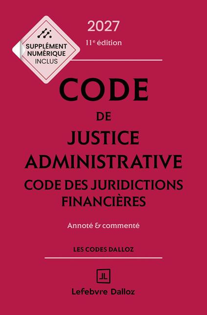 Code de justice administrative - Code des juridictions financières 2027 11ed - Annoté et commenté