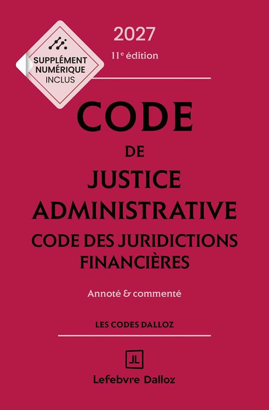 Code de justice administrative - Code des juridictions financières 2027 11ed - Annoté et commenté