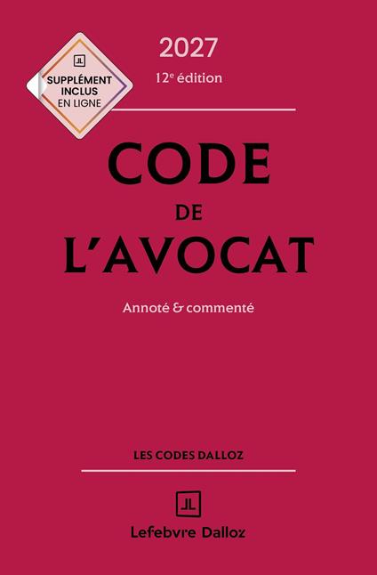 Code de l'avocat 2027 12ed - Annoté & commenté