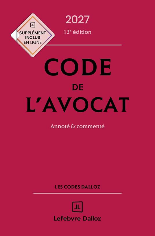 Code de l'avocat 2027 12ed - Annoté & commenté
