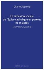 La réflexion sociale de l'Église catholique en paroles et en actes