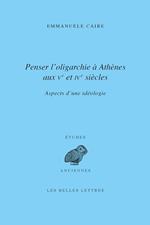 Penser l’oligarchie à Athènes aux Ve et IVe siècles