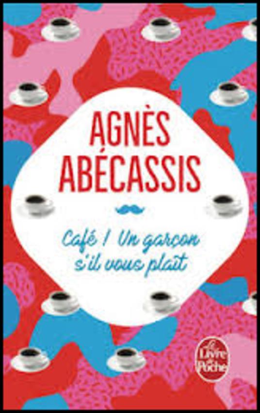 Cafe ! Un garcon s'il vous plait - Agnes Abecassis - cover