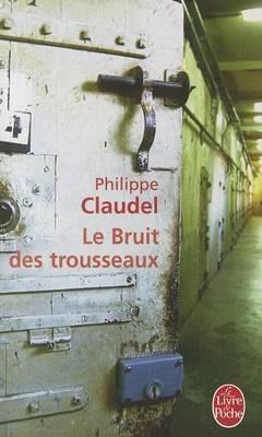 Le bruit des trousseaux - Philippe Claudel - cover