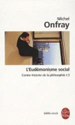 L'Eudemonisme Social: Contre-Histoire De LA Philosophie 5