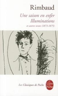 Une Saison En Enfer les Illuminations: Et Autres Textes (1873-1875) - Arthur Rimbaud - cover
