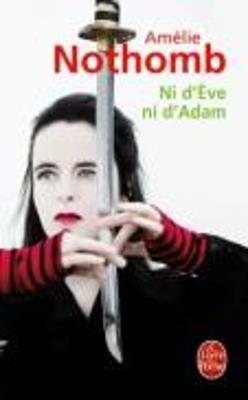 Ni d'Eve ni d'Adam - Amelie Nothomb - cover