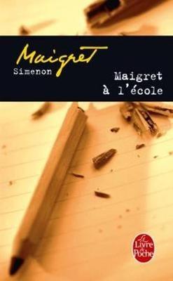 Maigret A L'Ecole - Georges Simenon - cover