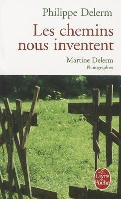 Les Chemins Nous Inventent - Philippe Delerm - cover