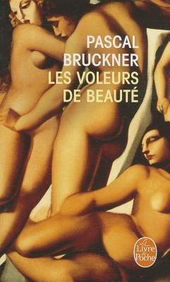 Les Voleurs De Beaute - Pascal Bruckner - cover
