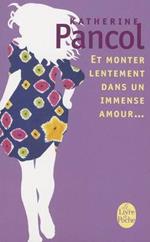 Et monter lentement dans un immense amour