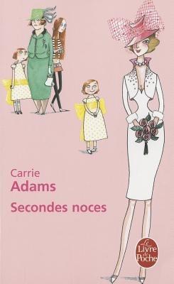 Secondes Noces - Carrie Adams - cover