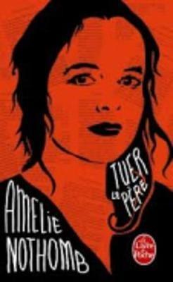 Tuer le pere - Amelie Nothomb - cover