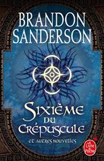 Sixième du crépuscule et autres nouvelles