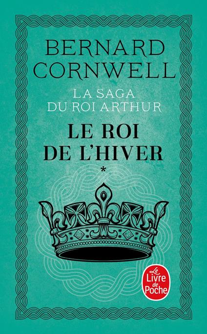 Le Roi de l'hiver (La Saga du roi Arthur, Tome 1)