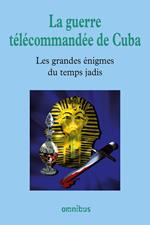 La guerre télécommandée de Cuba