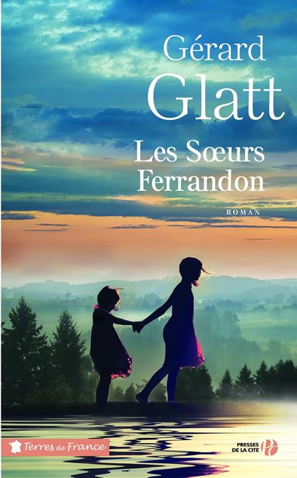 Les s urs Ferrandon: Un roman historique sur une tragédie familiale