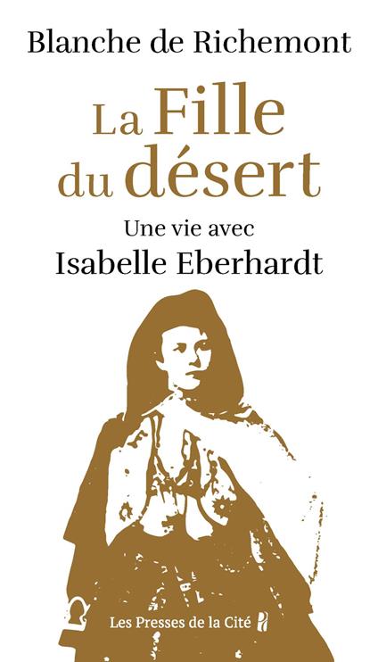 La Fille du désert - Une vie avec Isabelle Eberhardt