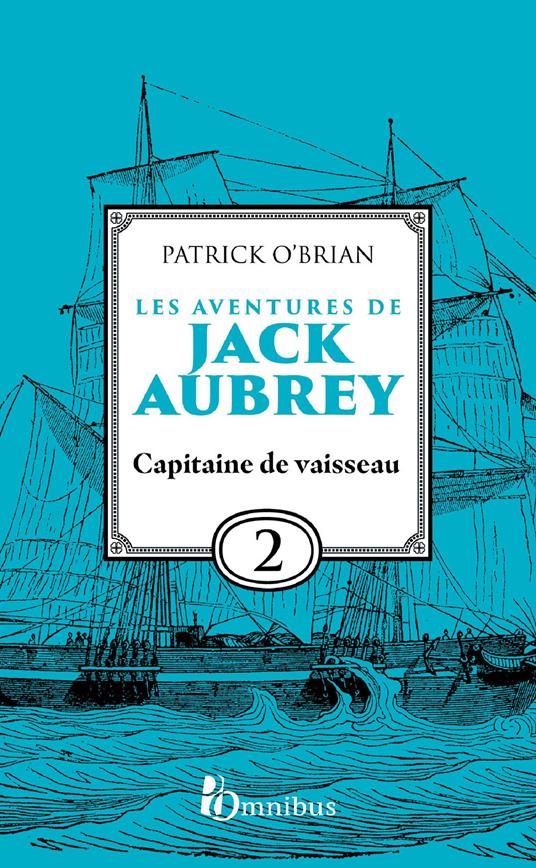 Les Aventures de Jack Aubrey - Tome 2 Capitaine de vaisseau