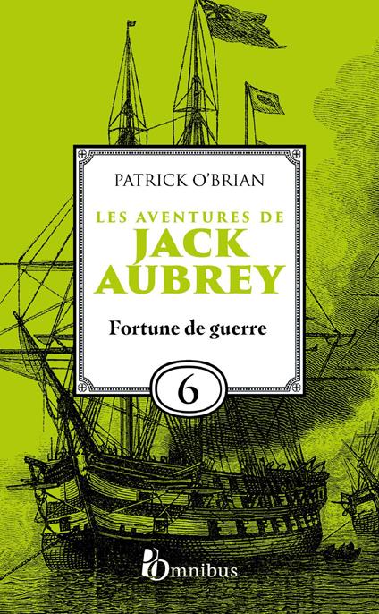 Les Aventures de Jack Aubrey - Tome 6 Fortune de guerre