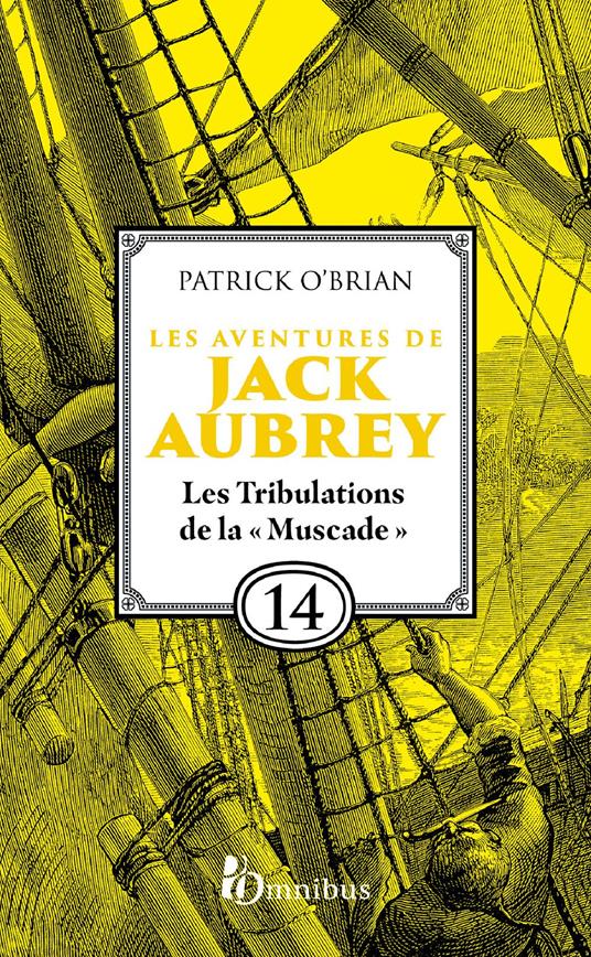 Les Aventures de Jack Aubrey - Tome 14 Les Tribulations de la "Muscade"