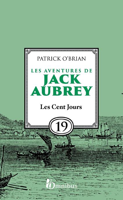 Les Aventures de Jack Aubrey - Tome 19 Les Cent Jours