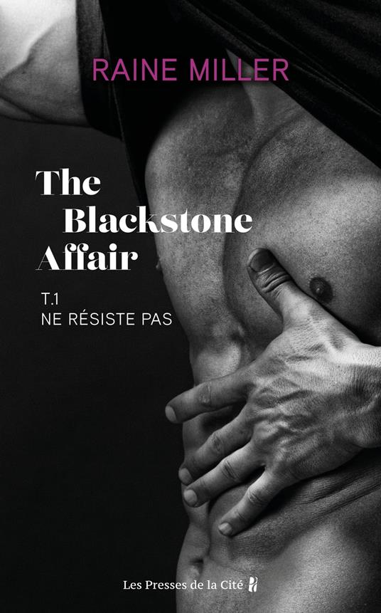 The Blackstone Affair - Tome 1 Ne résiste pas - Raine Miller,Joséphine Antoine - ebook