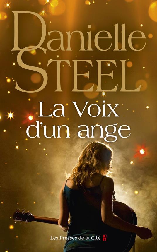 La Voix d'un ange : roman de Danielle Steel, l'auteure à succès avec plus d'un milliard d'exemplaires vendus à travers le monde