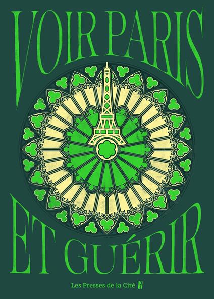 Voir Paris et guérir : guide des 50 lieux parisiens pour soulager stress, anxiété, douleurs et maux du quotidien