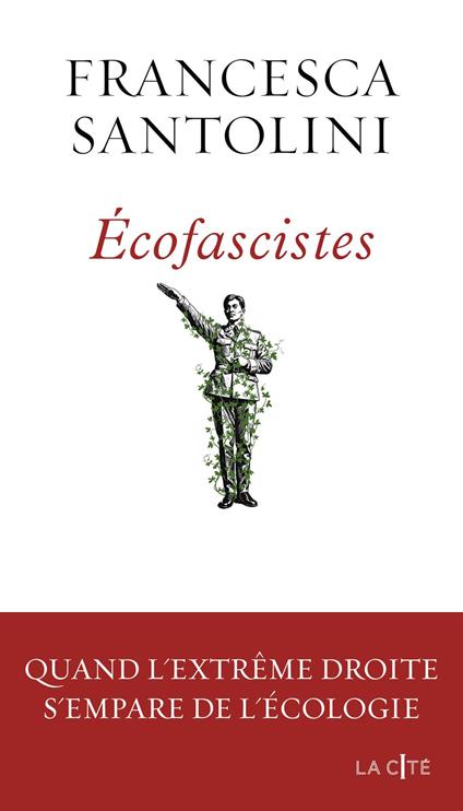 Ecofascistes. Quand l'extrême droite s'empare de l'écologie