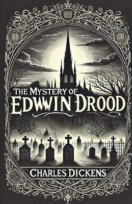 The Mystery Of Edwin Drood(Illustrated) - Charles Dickens - cover