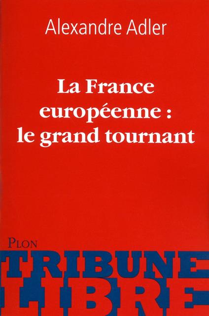La France européenne le grand tournant