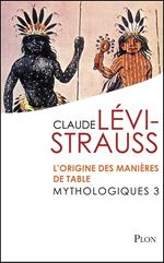 Mythologiques - tome 3 L'origine des manière de table