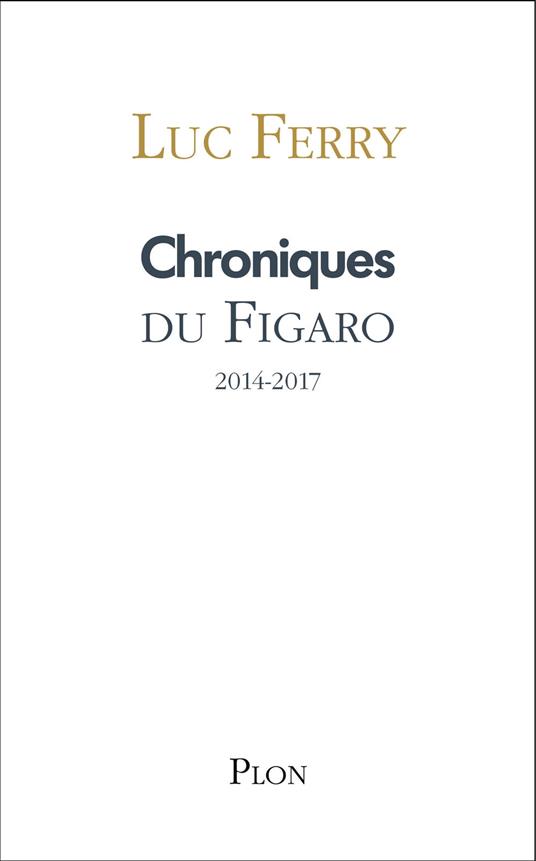 Chroniques du Figaro 2014-2017