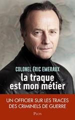 La traque est mon métier - Un officer sur les traces des criminels de guerre