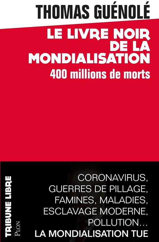 Le Livre noir de la mondialisation - 400 millionsde morts