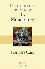 Dictionnaire amoureux des Monarchies