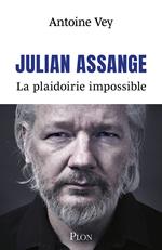 Julian Assange - La plaidoirie impossible