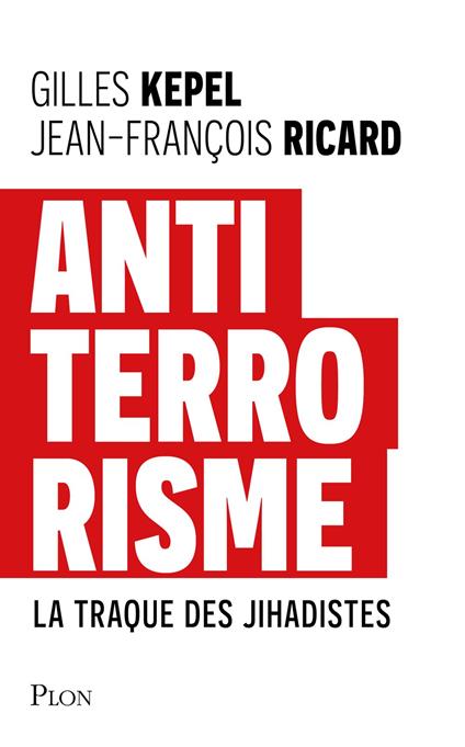 Antiterrorisme - Comprendre trente ans de jihadisme français