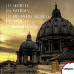 Intégrale Les secrets du Vatican, les derniers secrets du vatican