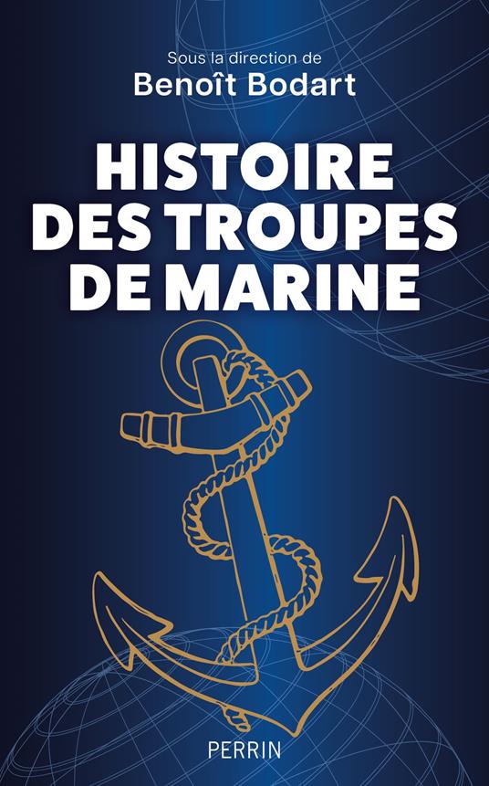 Histoire des troupes de marine, de 1622 à nos jours