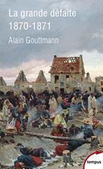 La grande défaite 1870-1871