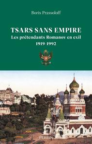Tsars sans empire - Les Romanov en exil, 1919-1992