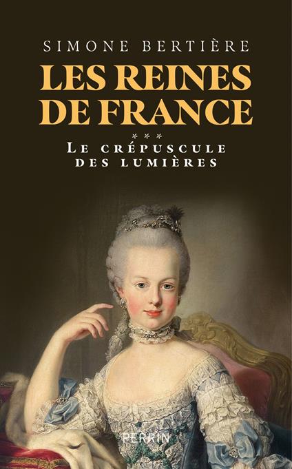 Les Reines de France - Volume 3 Le crépuscule deslumières