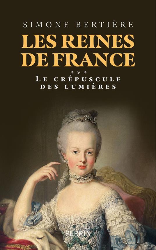 Les Reines de France - Volume 3 Le crépuscule deslumières
