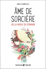 Âme de sorcière - ou la magie au féminin