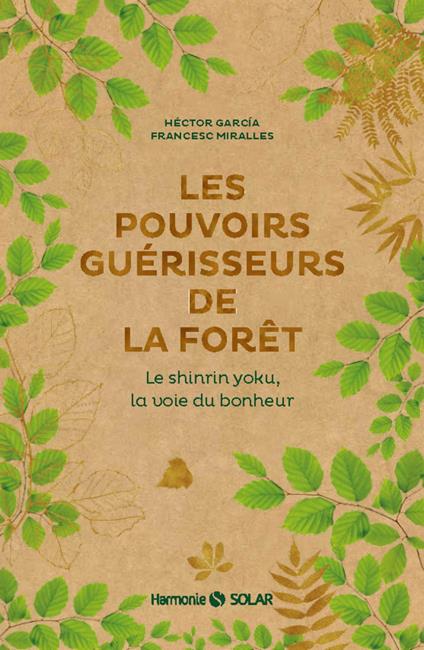 Les pouvoirs guérisseurs de la forêt - Le shinrinyoku, la voie du bonheur