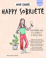 Mon cahier Happy sobriété