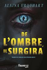 De l'ombre, il surgira